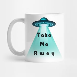 Take me away Mug